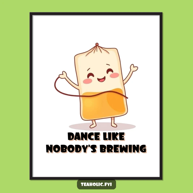 Funny Tea Bag Jig Poster: Add Life to Your Walls with this Funny Gift