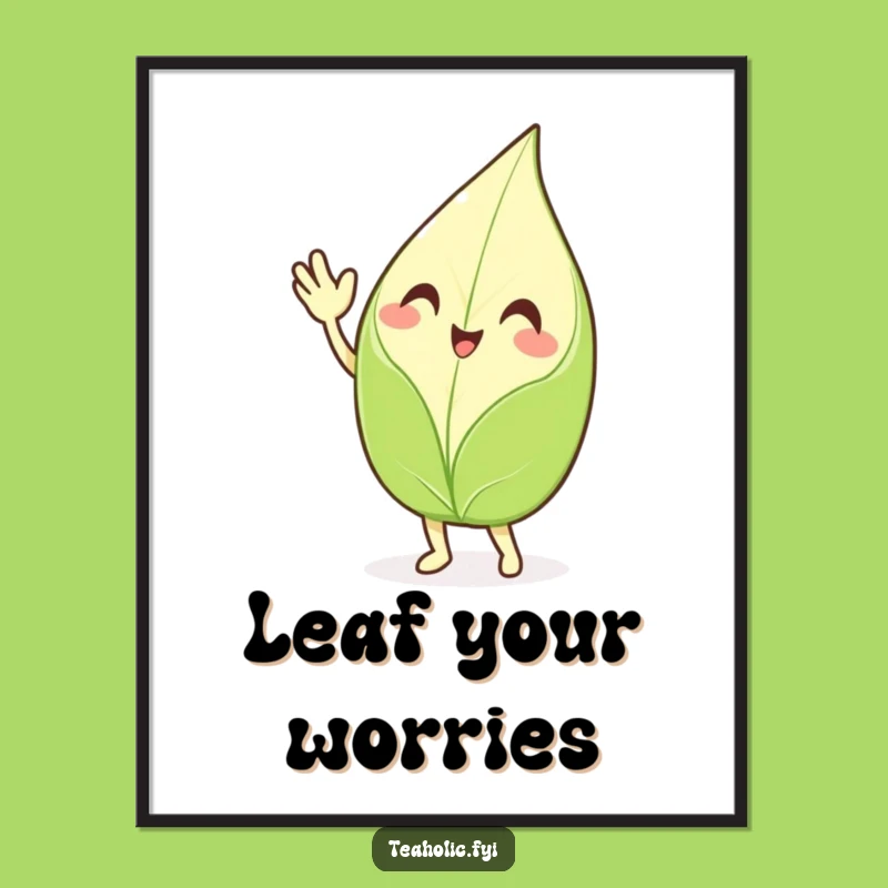 Funny Waving Tea Leaf Poster - Enthusiastic Character Art Print - Unique Funny Gift!