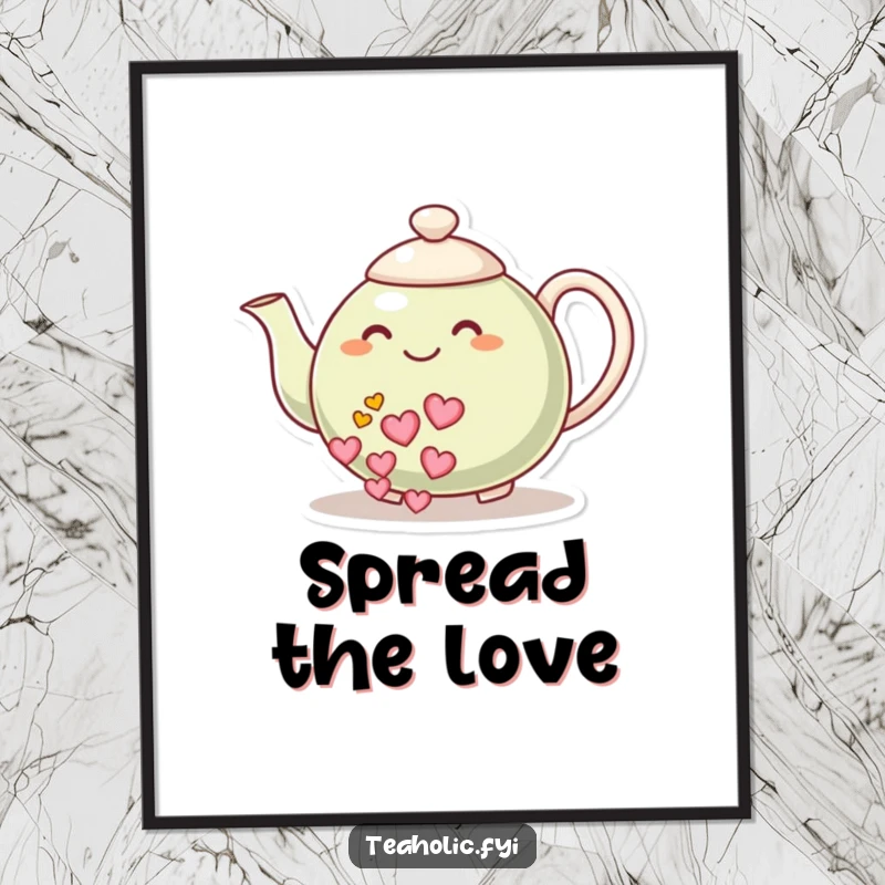 Funny poster: A smiling teapot character pours a delightful stream of hearts, bringing a message of love and warmth.