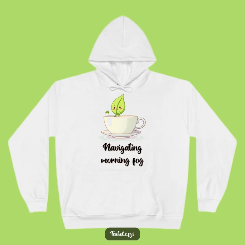 Funny Hoodie - Cozy Tea Leaf Sailor Gift