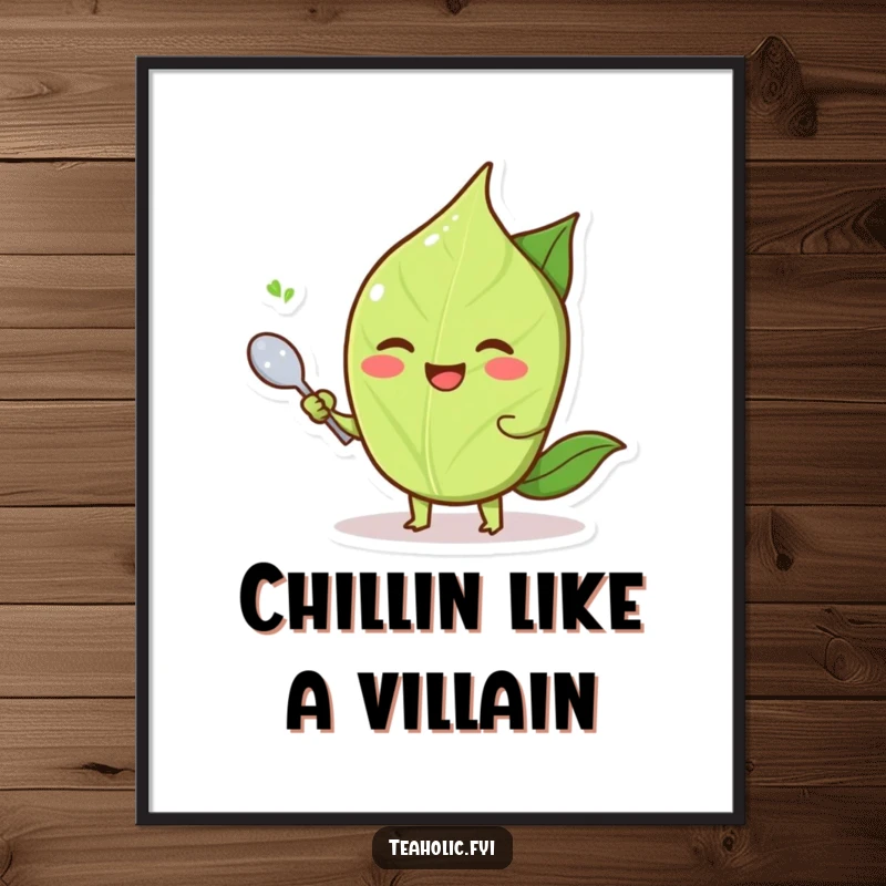 Funny free printable wall art featuring a smiling tea leaf character joyfully fanning itself with a minuscule spoon.