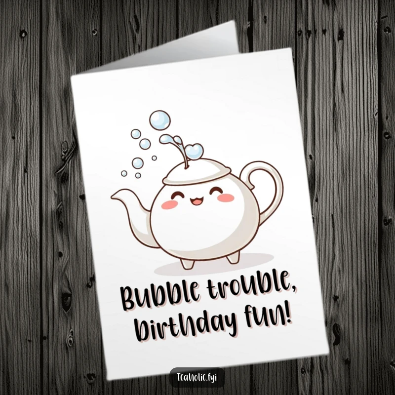 Funny free printable birthday card featuring a teapot comically dousing itself with bubbles, ready to bring joy.