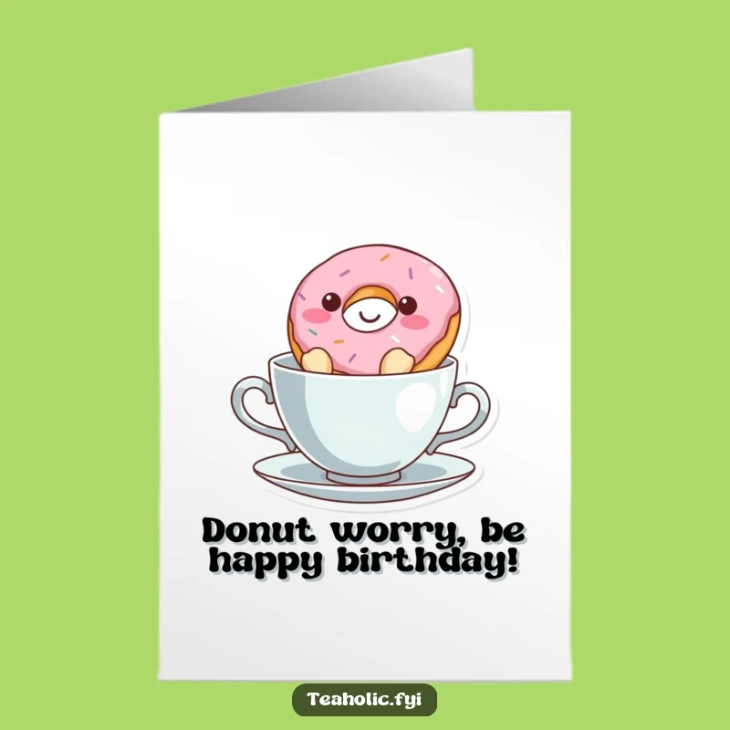 Free Printable Funny Donut Teacup Birthday Card - Hilarious Downloadable Gift for Friends