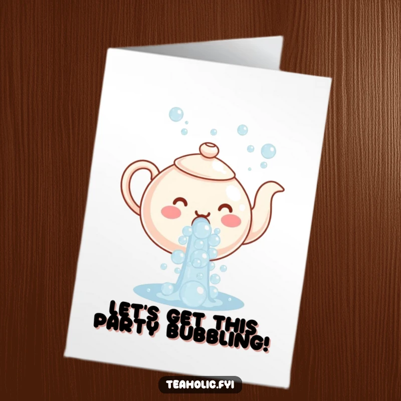 Funny free printable birthday card featuring a cheerful teapot character pouring a delightful cascade of bubbles, celebrating.