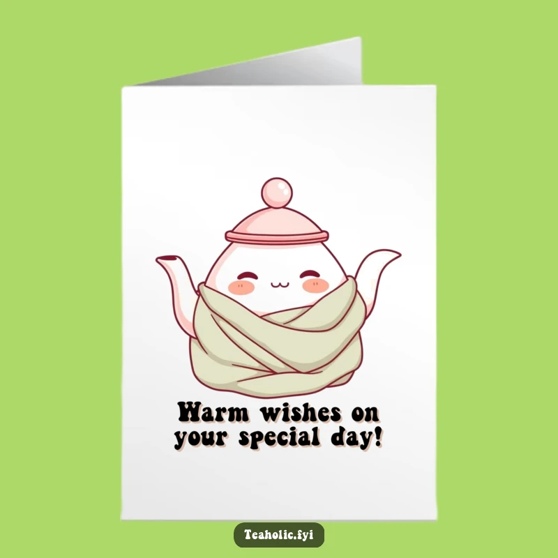 Free Printable Birthday Card: Cozy Teapot - Funny Downloadable Gift for a Warm Celebration