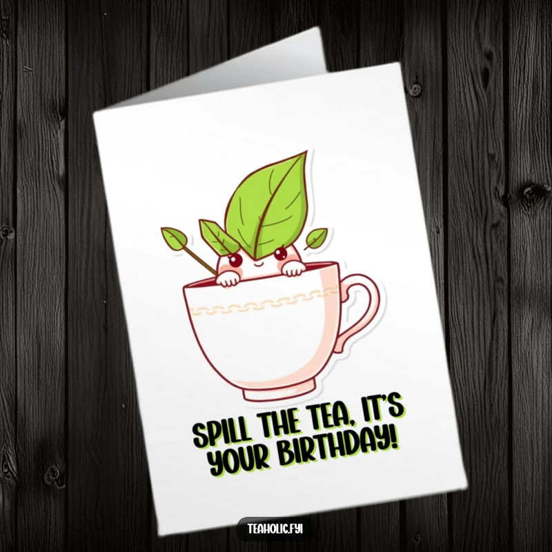 Funny Free Printable Birthday Card: A curious tea leaf character peeking over the rim of a teacup, offering a delightful birthday surprise.