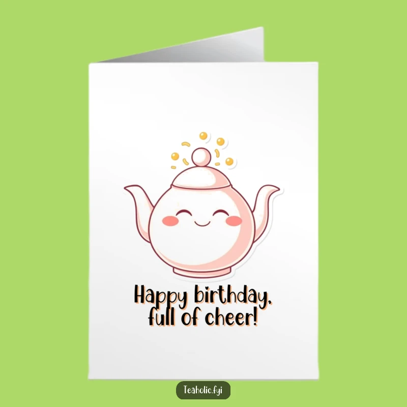 Free Printable Joyful Teapot Birthday Card: Funny Downloadable Gift for Tea Lovers