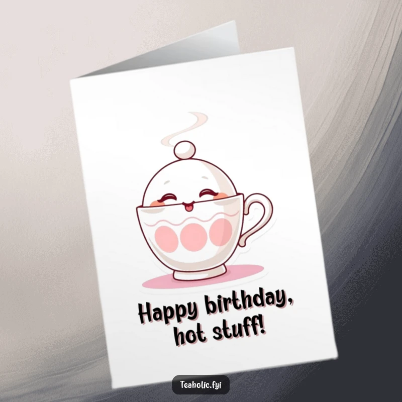 Funny Free Printable Happy Birthday card featuring a steaming teacup character playfully winking. A warm and inviting design.