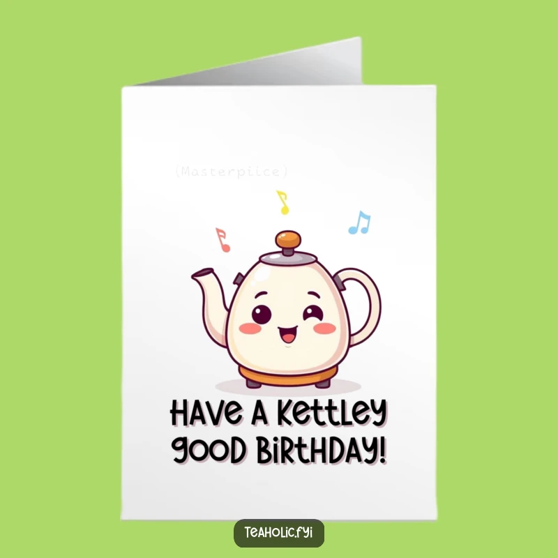 Free Printable Birthday Card: Whistling Kettle - Funny Downloadable Gift