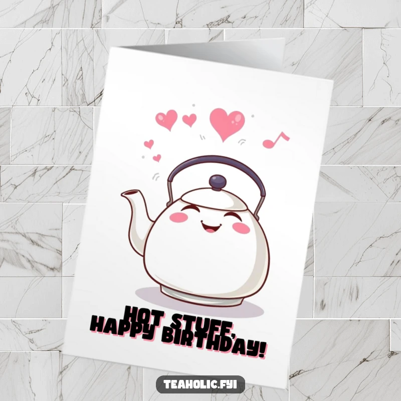 Funny Free Printable Birthday Card featuring a grinning tea kettle whistling, with steam forming a heart shape.