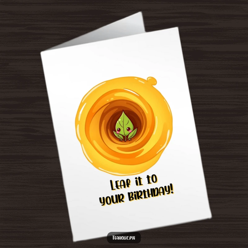 Funny free printable birthday card with a curious tea leaf peeking from a swirling tea vortex, adding mystery.