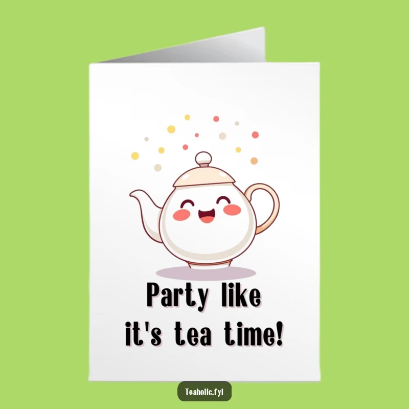 Free Printable Birthday Card: Teapot Confetti - Funny Downloadable Celebration Gift