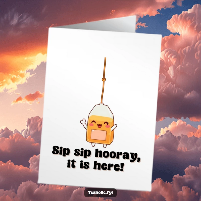 Funny Free Printable Birthday Card featuring a delighted tea bag character dangling from a string and waving hello with a smile.