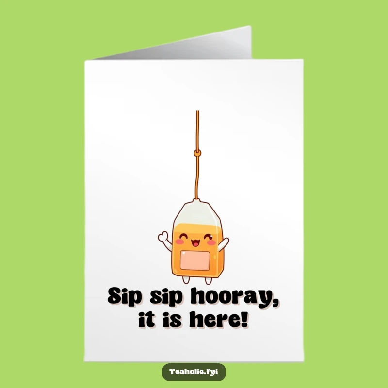 Free Printable Birthday Card: Delighted Tea Bag Waving - Funny Downloadable Gift
