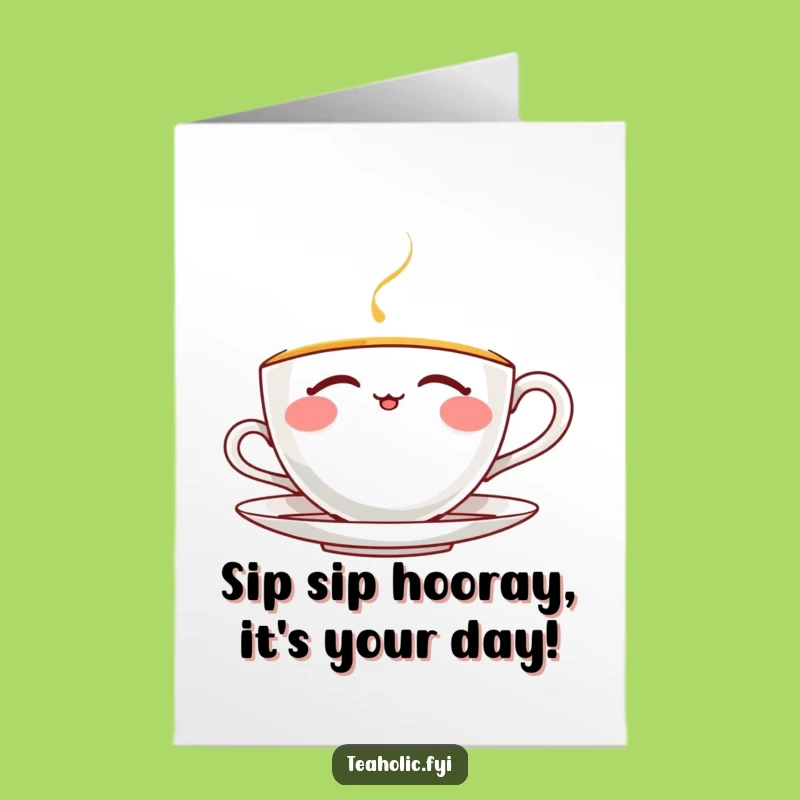 Free Printable Birthday Card: Thrilled Teacup Enjoying Tea - Funny Downloadable Gift