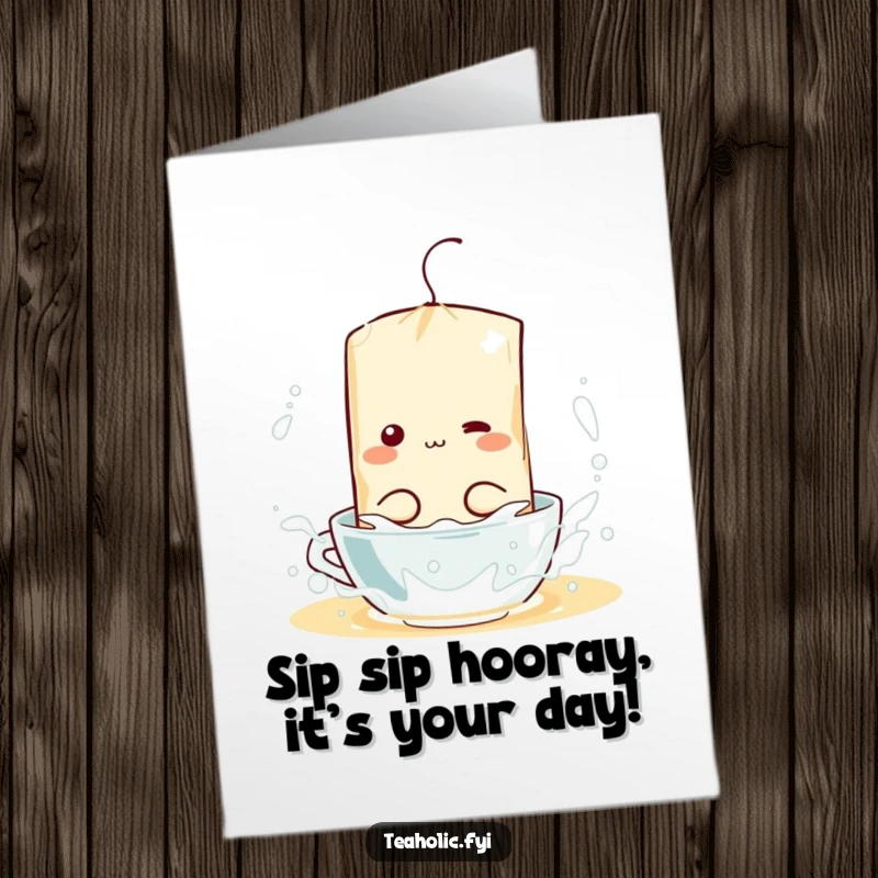 Funny free printable birthday card featuring a tea bag character joyfully splashing in hot water, ready to celebrate.