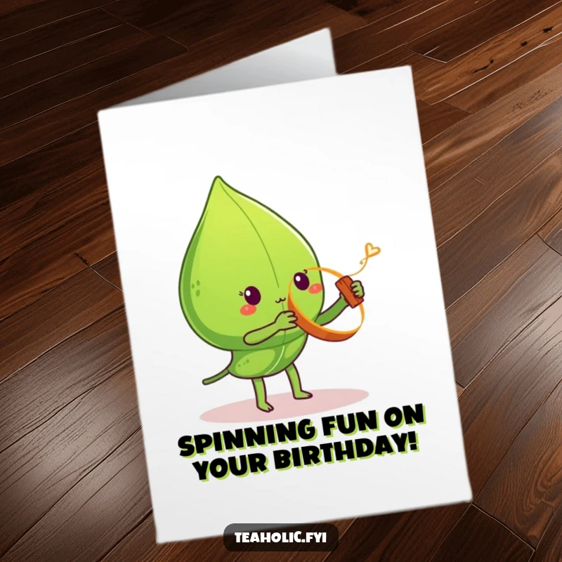 Funny Free Printable Birthday Card: Tea leaf character expertly spinning a cinnamon stick yo-yo, a unique DIY gift.