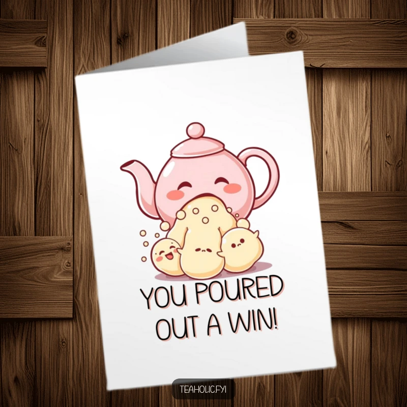 Funny Free Printable Congratulations Card: Giggling Teapot character pouring bubbly characters to celebrate achievements.
