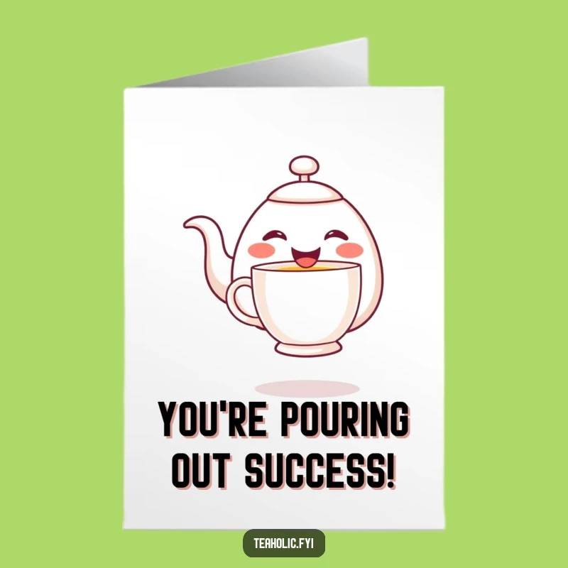 Happy Teapot Free Printable Congratulations Card: Pouring Success Downloadable Gift