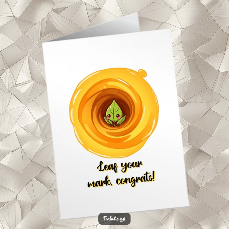 Funny free printable congratulations card featuring a curious tea leaf emerging from a swirling tea vortex, symbolizing achievement.