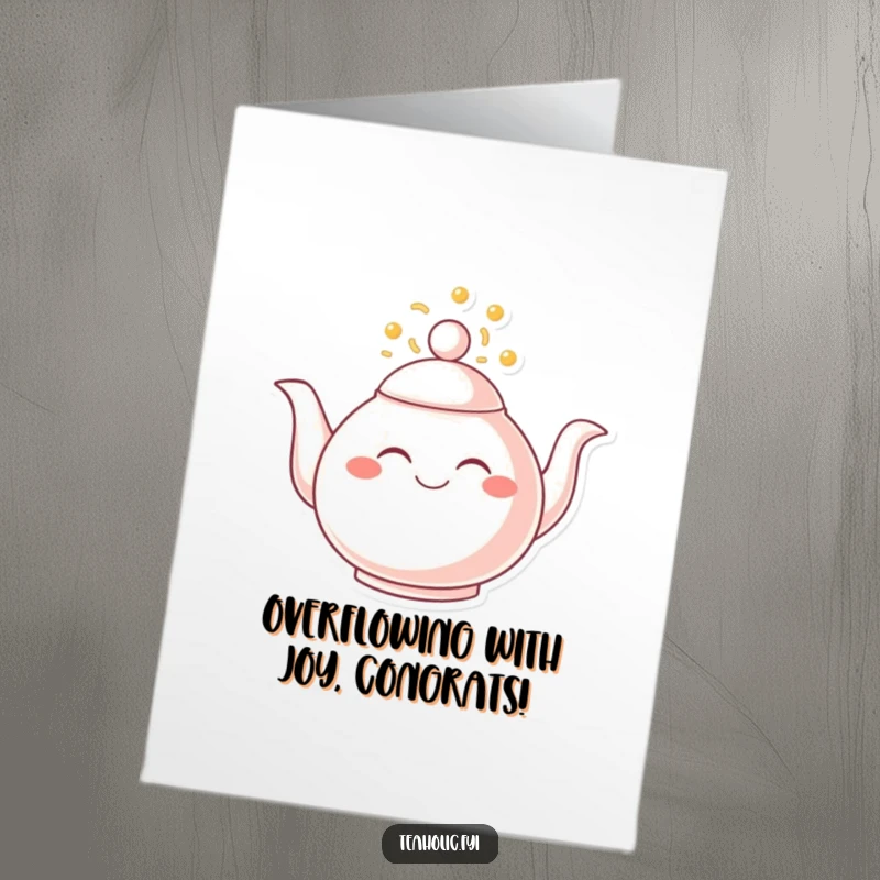 Funny Free Printable Congratulations Card: A smiling teapot's spout pours out pure joy, celebrating a wonderful achievement with infectious enthusiasm.