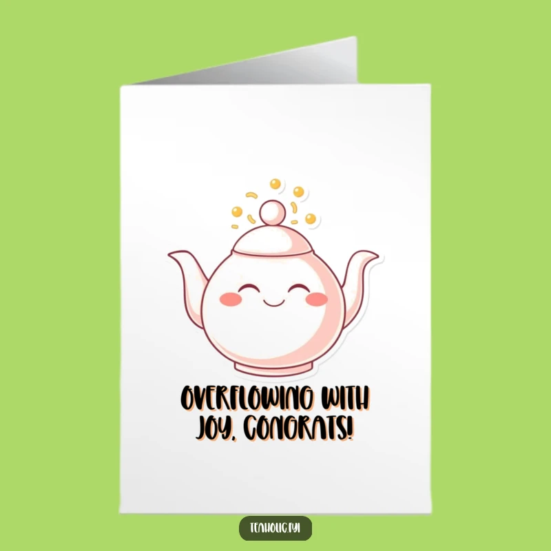 Free Printable Happy Teapot Congrats Card: Funny Downloadable Gift for Celebrations