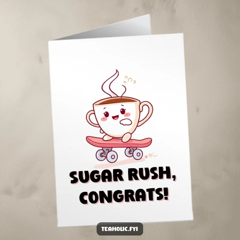 Funny Free Printable Congratulations Card: Joyful teacup rides a sugar cube skateboard, celebrating a cool accomplishment.