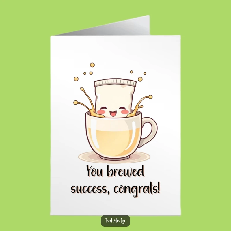 Free Printable Congrats Card: Tea Bag Splash Celebration Downloadable
