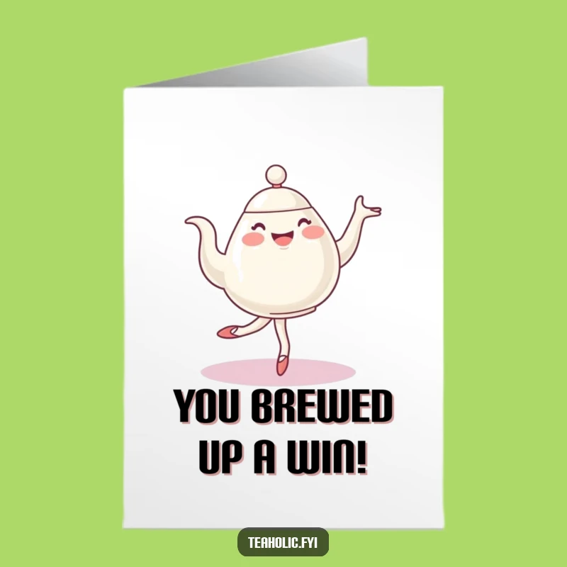 Ballet Teapot Congratulations Card: Free Printable Funny Downloadable Celebration Gift