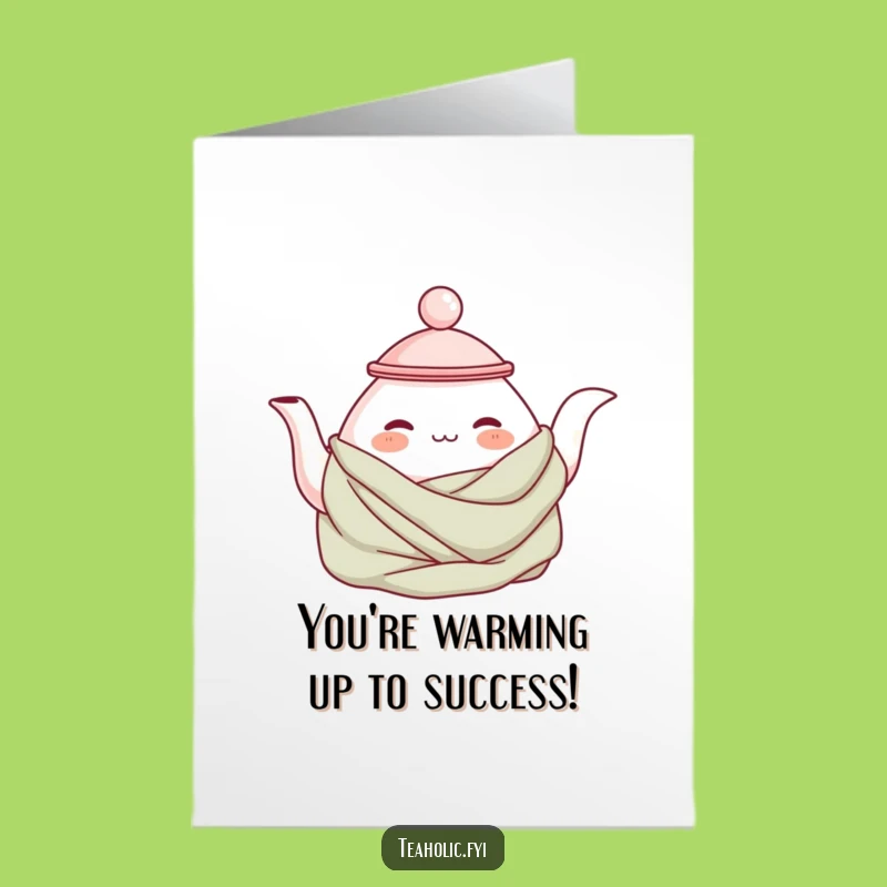 Free Printable Congratulations Card: Cozy Teapot - Funny Downloadable Gift for Sweet Success