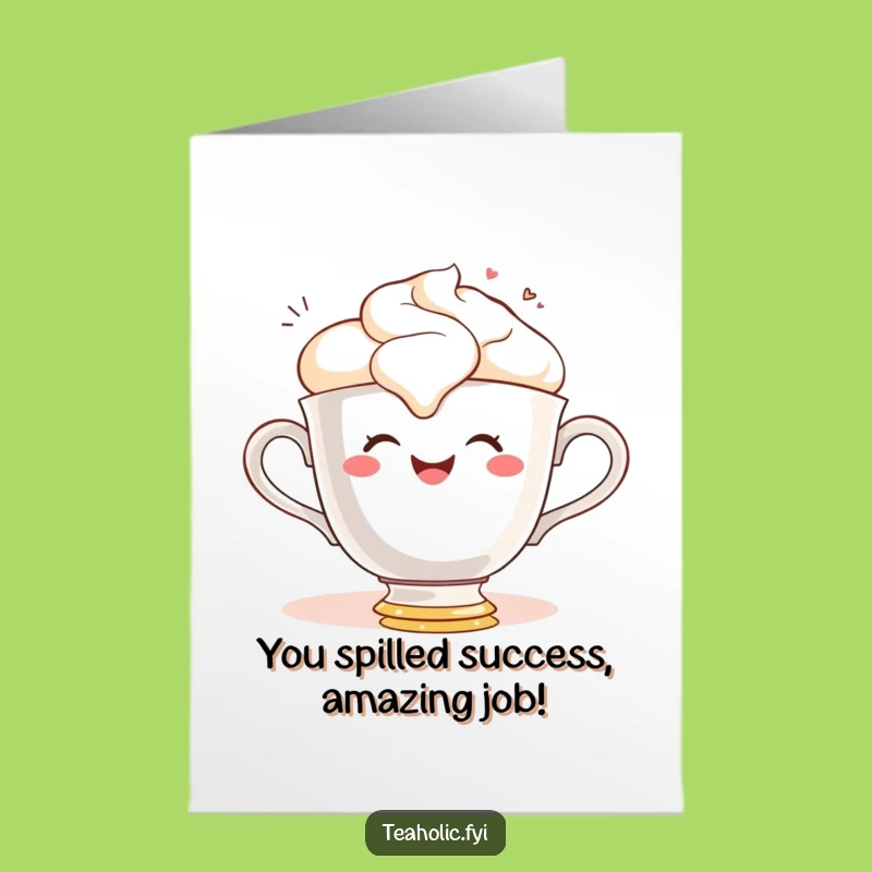 Free Printable Congrats Card: Spilling Teacup - Joyful & Funny Celebration