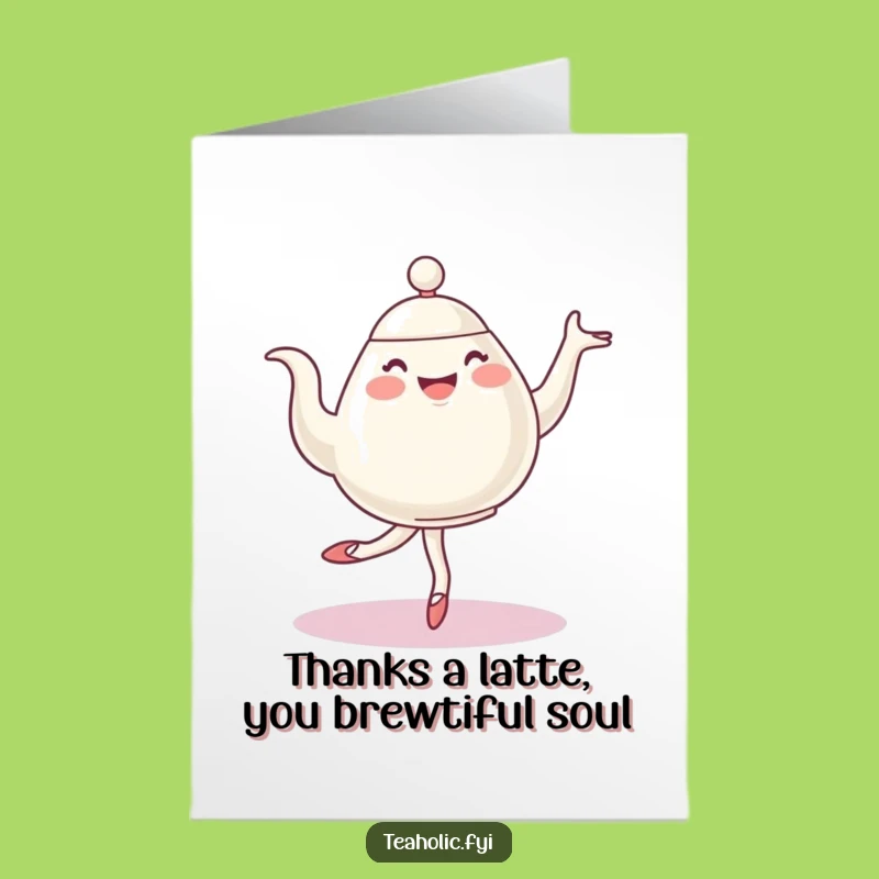 Funny Ballet Teapot Thank You Card: Free Printable Downloadable Gift of Gratitude