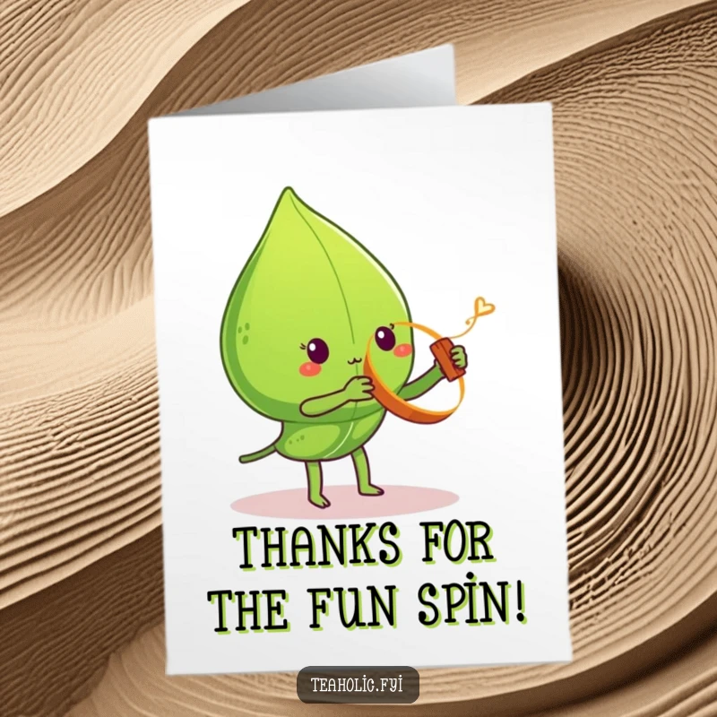 Funny Free Printable Thank You Card: Tea leaf character spinning a cinnamon stick like a yo-yo, a fun DIY gift.