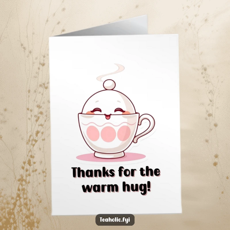 Funny Free Printable Thank You card featuring a steaming teacup character with a playful wink. A warm and friendly design.