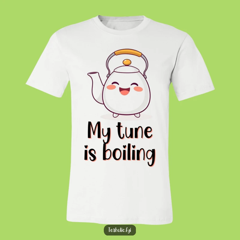 Funny Tea Kettle Tune Tee: Wear Your Happiness with this Funny Gift