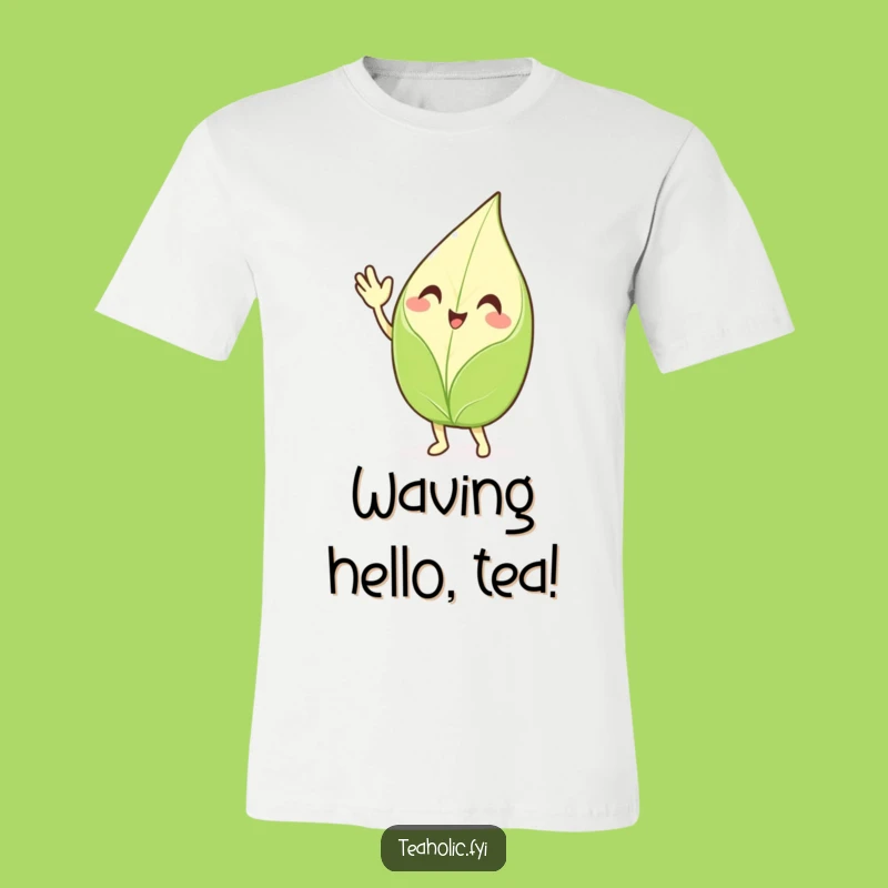 Funny Waving Tea Leaf T-Shirt - Enthusiastic Character Tee - Great Funny Gift!