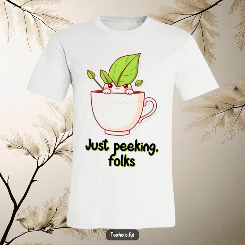 Funny t-shirt with a curious tea leaf character peeking over a teacup rim, symbolizing curiosity and exploration.